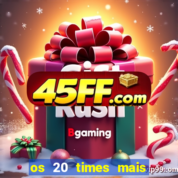 os 20 times mais antigos do brasil